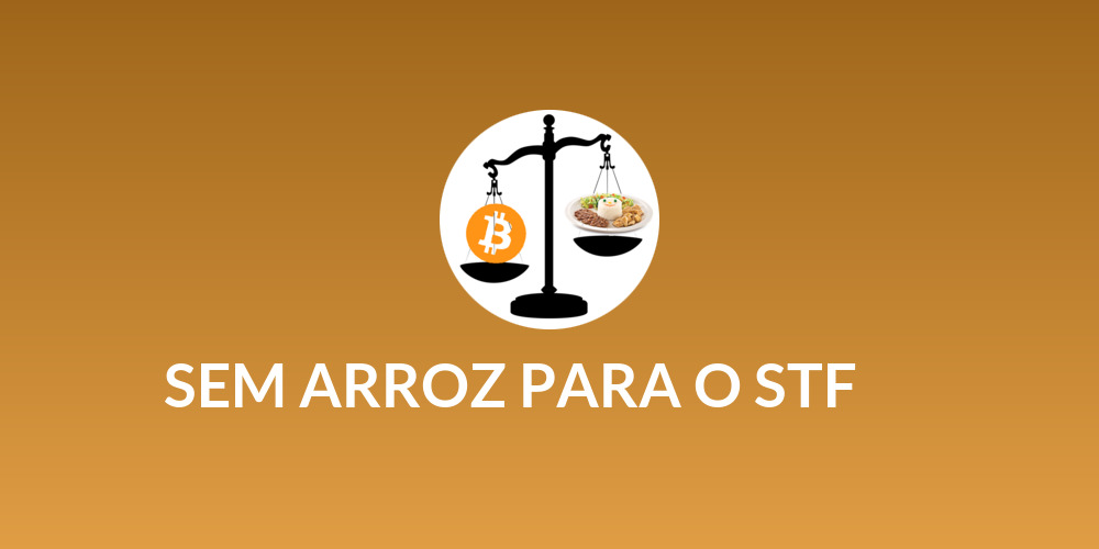 SEM ARROZ PARA O STF ⚖️