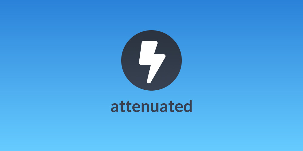 attenuated