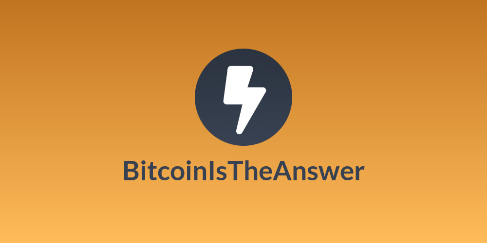 BitcoinIsTheAnswer