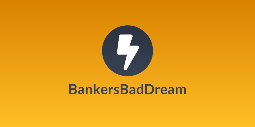BankersBadDream
