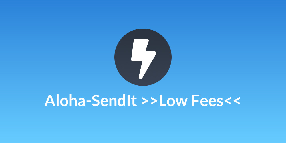 Aloha-SendIt >>Low Fees<<
