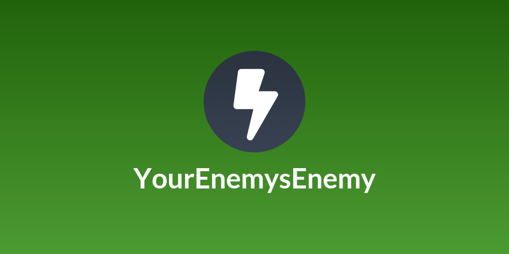 YourEnemysEnemy