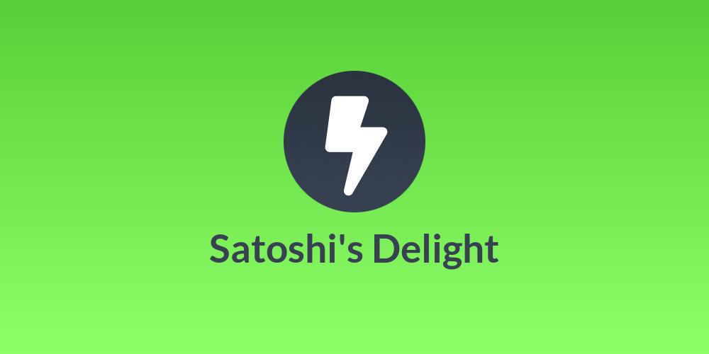 Satoshi's Delight