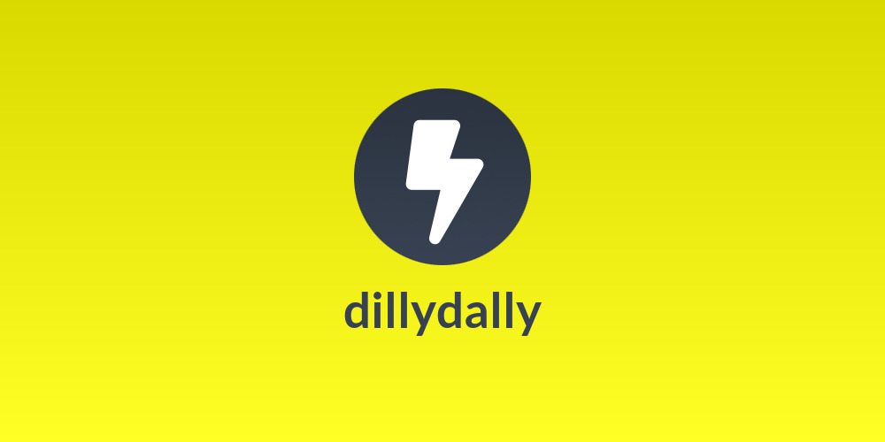dillydally