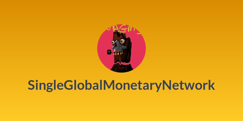SingleGlobalMonetaryNetwork