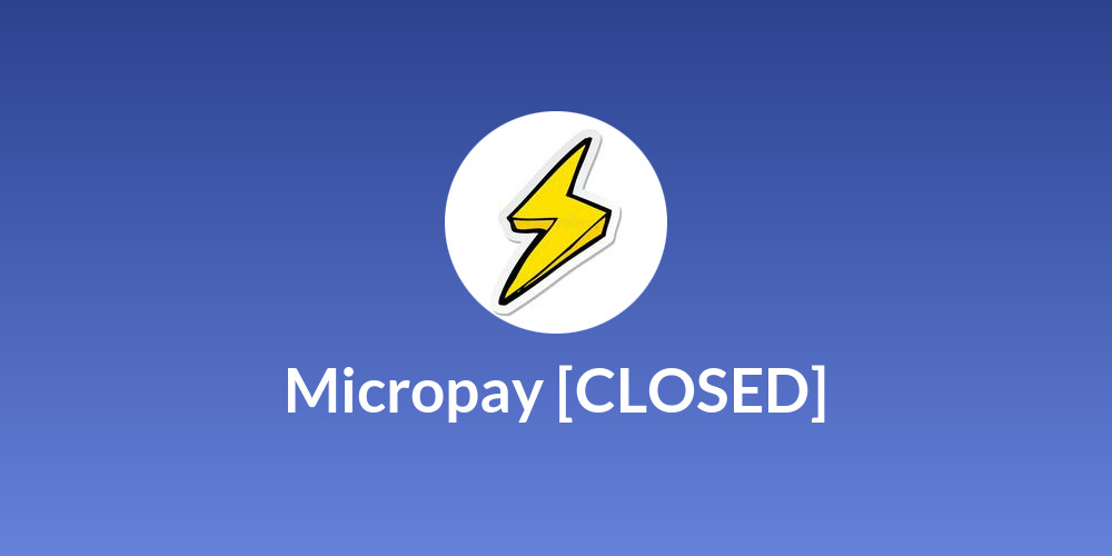 Micropay [CLOSED]