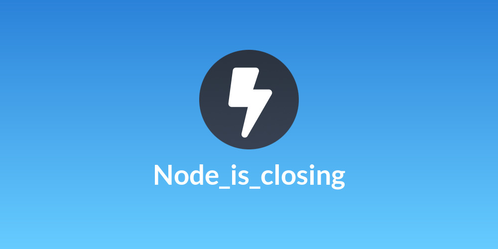 Node_is_closing