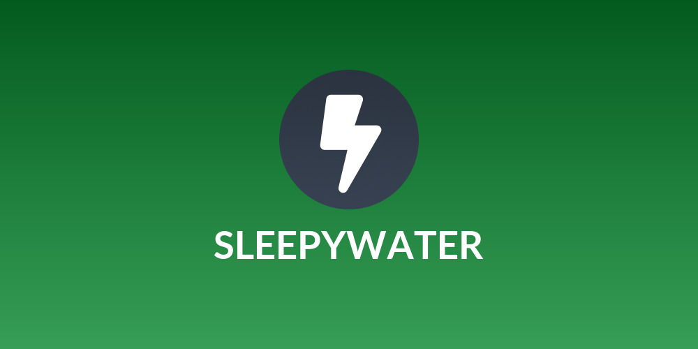 SLEEPYWATER