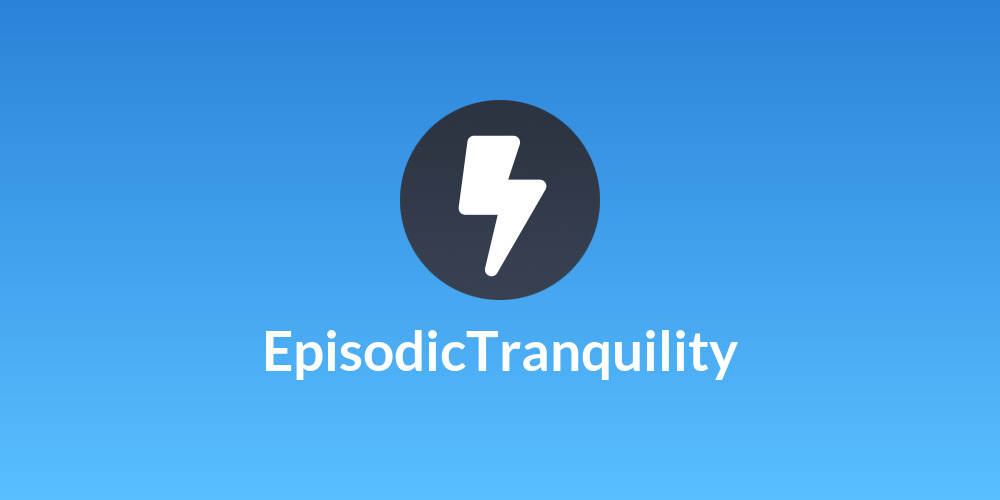 EpisodicTranquility