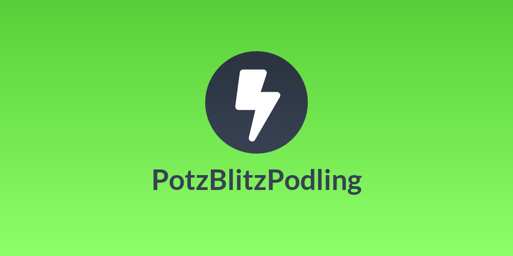 PotzBlitzPodling