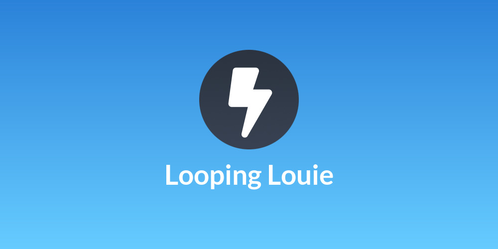 Looping Louie