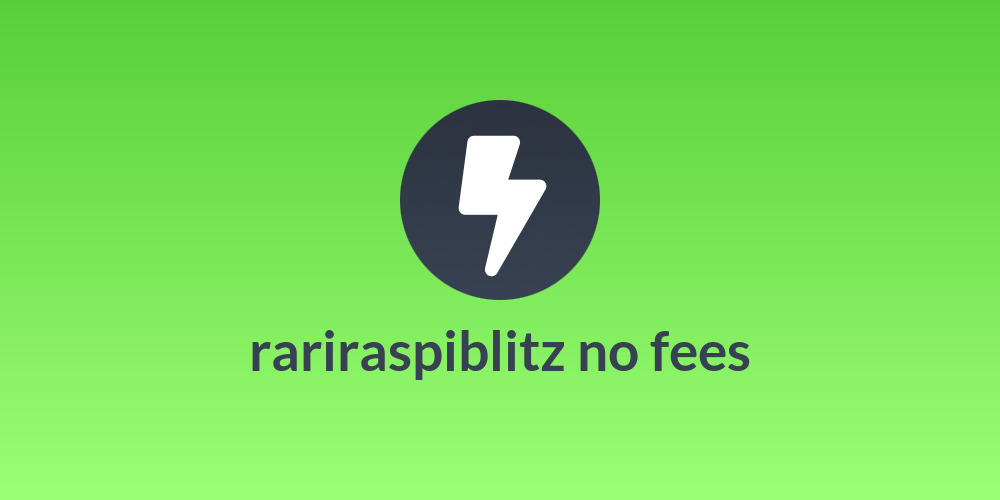 rariraspiblitz no fees