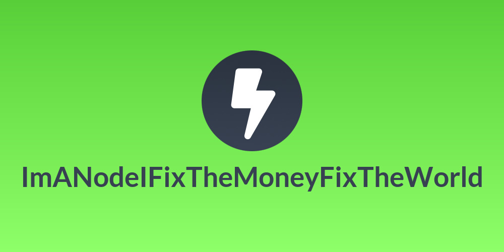 ImANodeIFixTheMoneyFixTheWorld