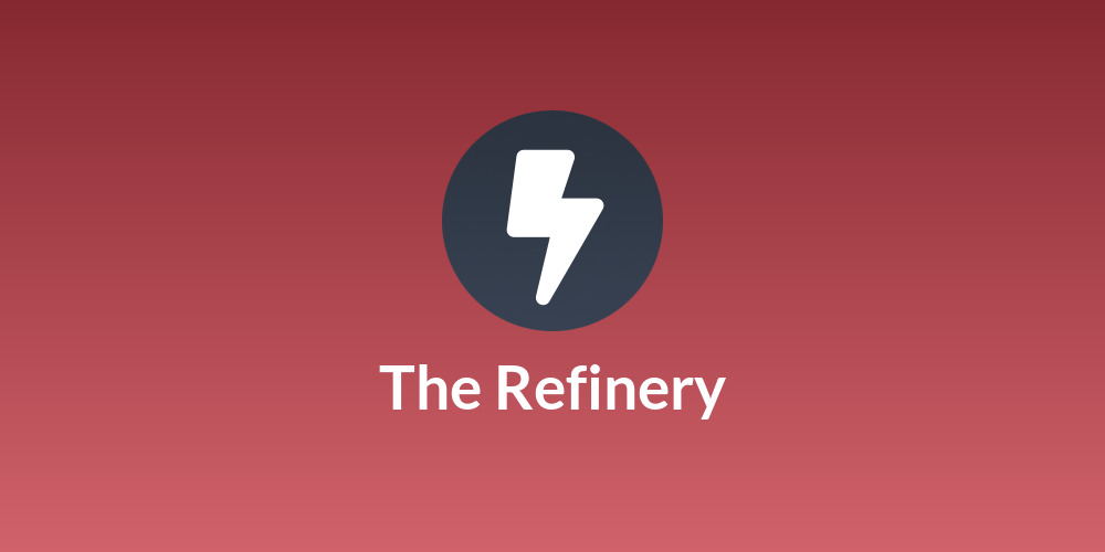 The Refinery